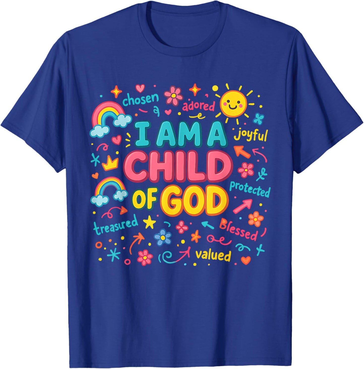 I Am A Child Of God, A Colorful Worship Christian Faith T-Shirt - T-Shirt | Royal