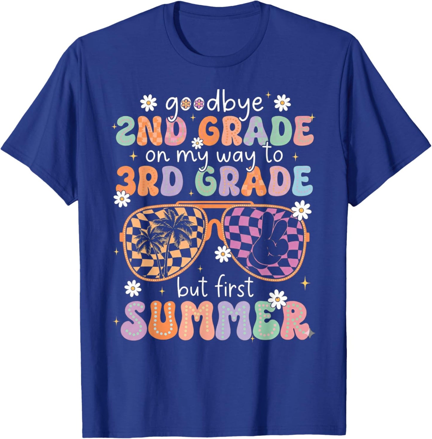 Goodbye 2nd Grade On My Way to 3rd Grade Last Day of School T-Shirt - T-Shirt | Royal