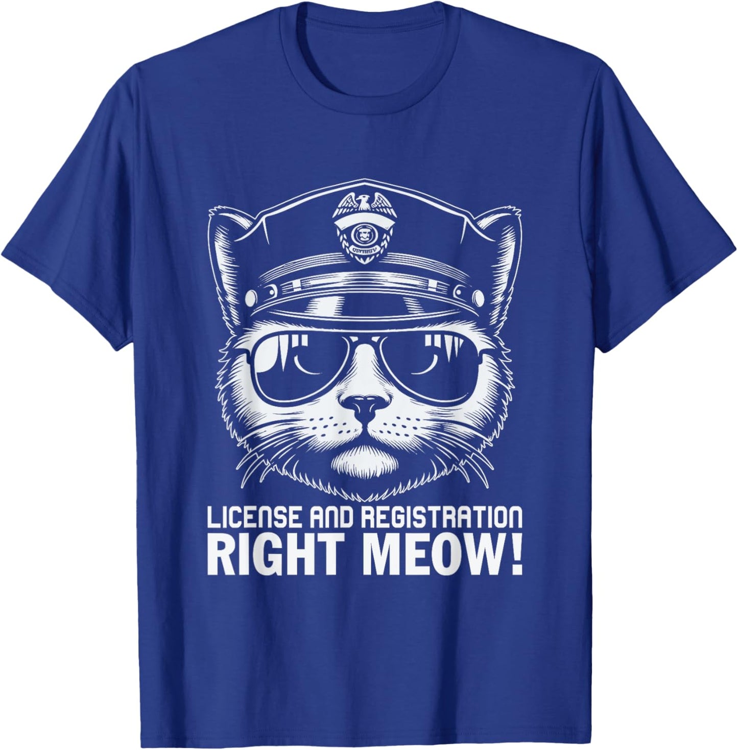 License And Registration Right Meow T-Shirt - T-Shirt | Royal