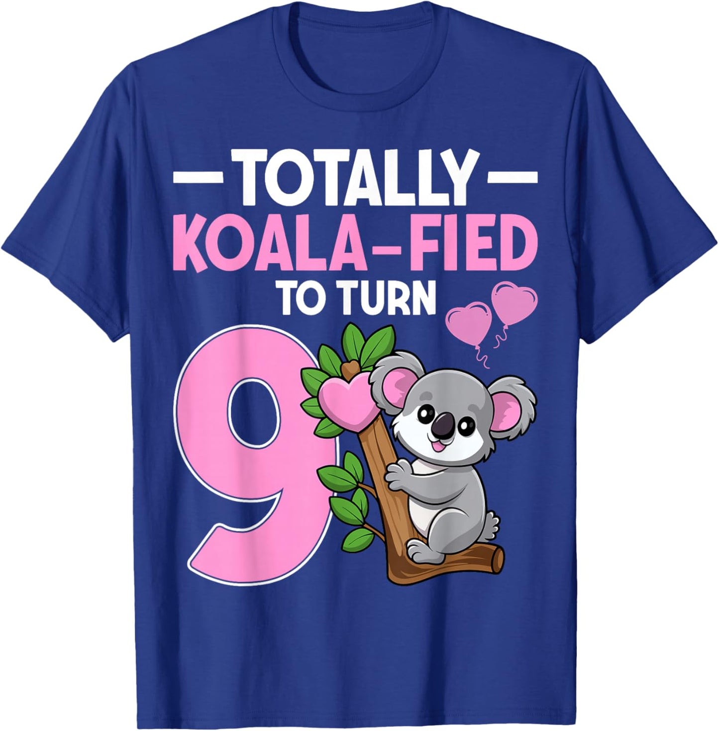 Koalafied To Turn 9 Cute Koala Lover 9th Birthday Party T-Shirt - T-Shirt | Royal