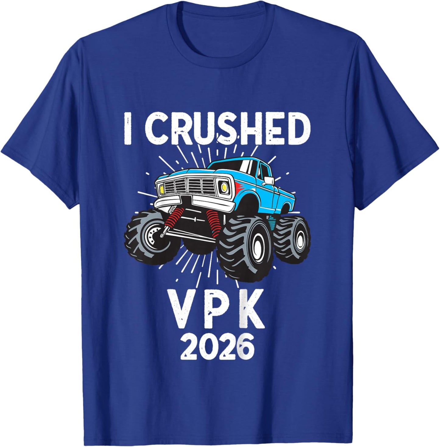 Kids VPK Graduation I Crushed VPK Grad Monster Truck Boy 2026 T-Shirt - T-Shirt | Royal