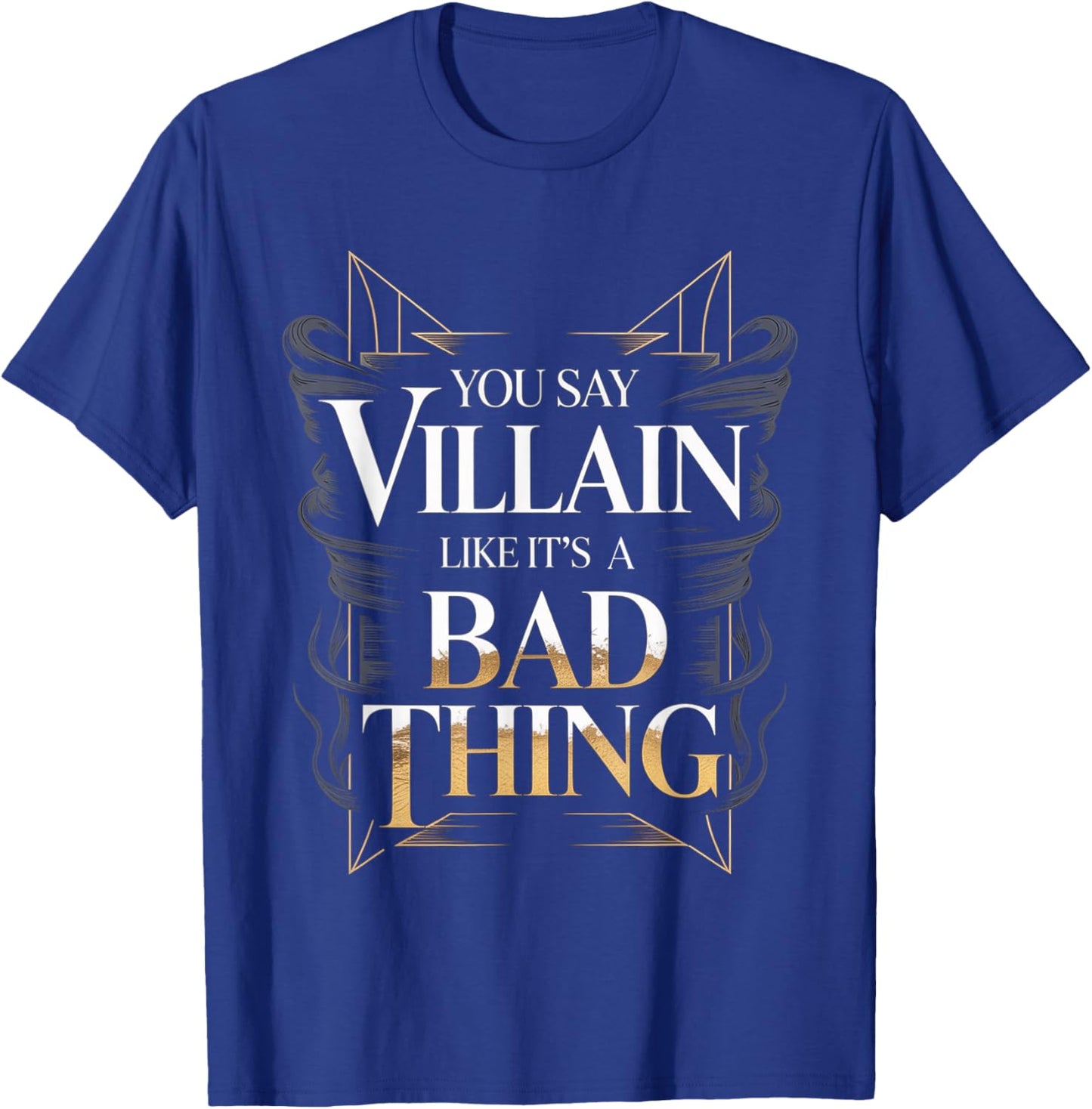 You Say Villain Like It's A Bad Thing Evil Charm T-Shirt - T-Shirt | Royal