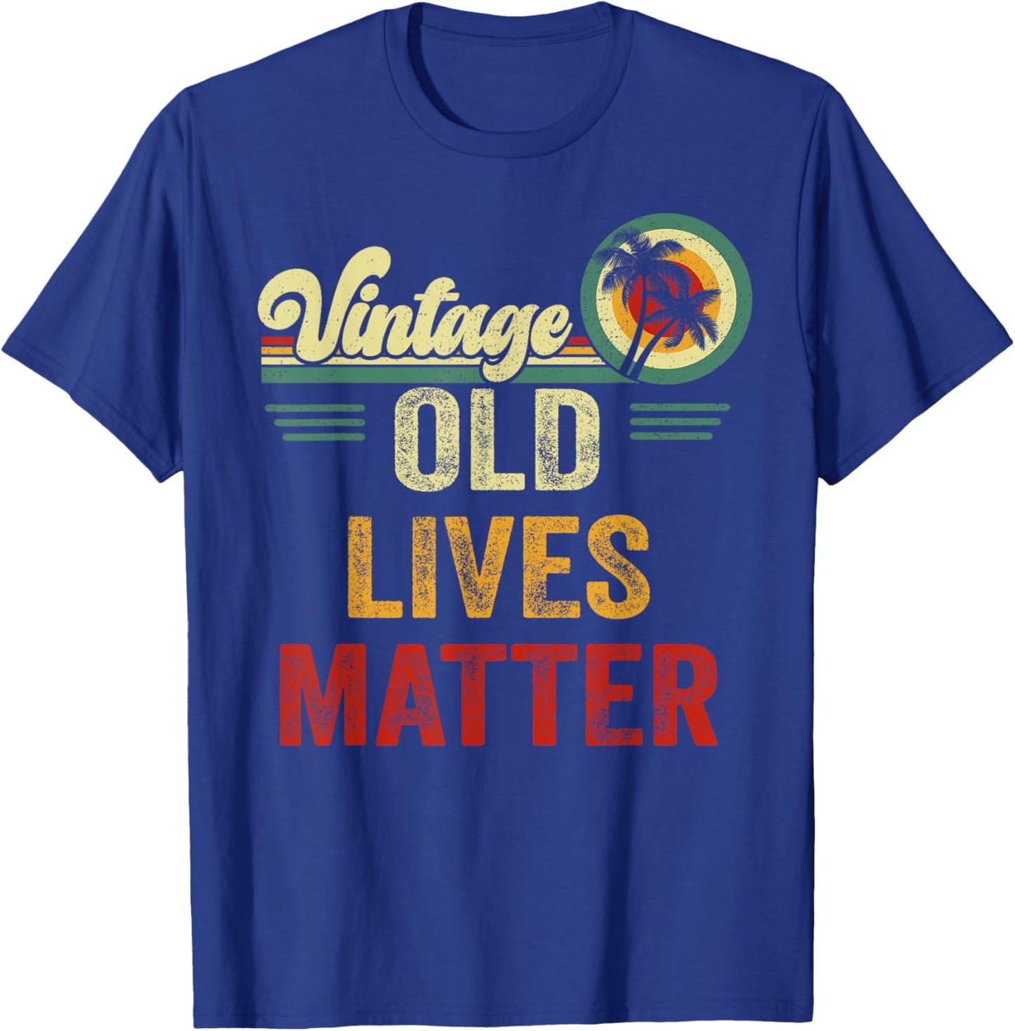 Vintage Old People Lives Matter 50th 60th 70th 80th Birthday T-Shirt - T-Shirt | Royal