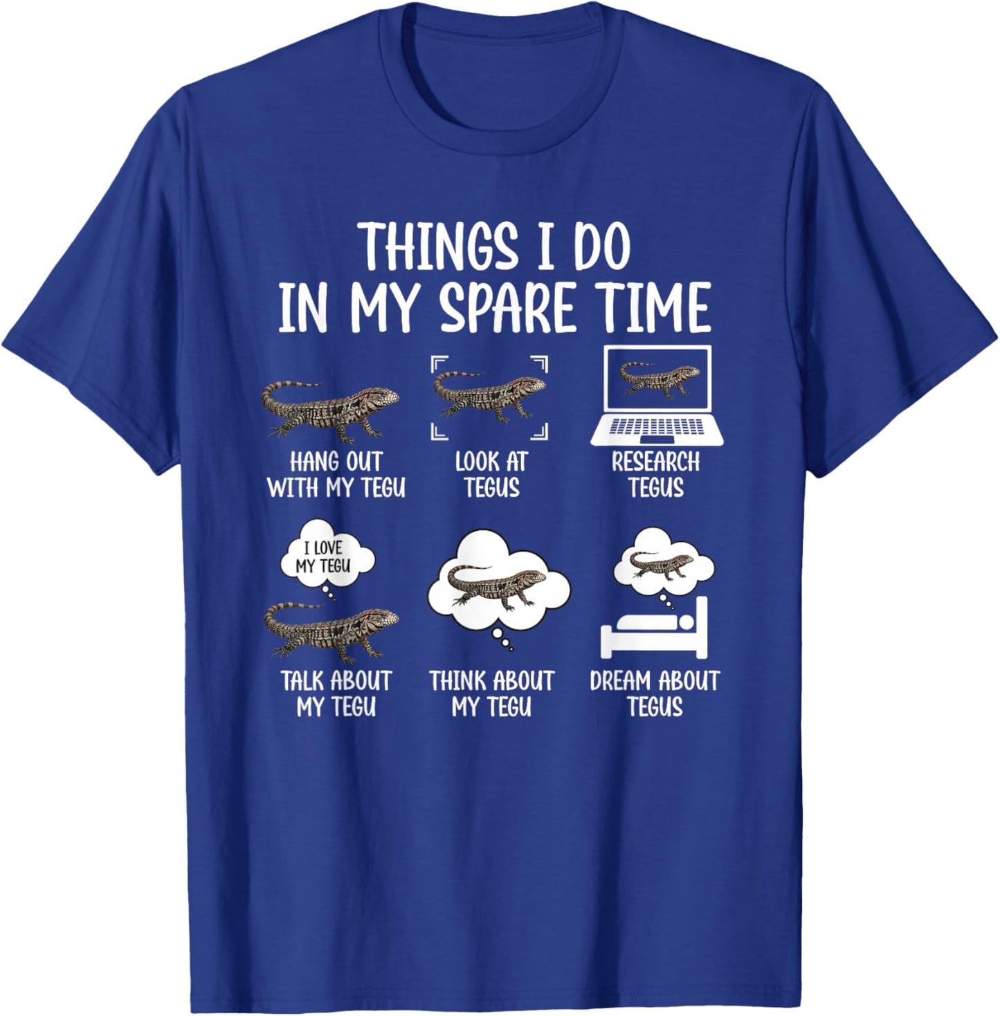 Things I Do Tegu Owner Tegu Lover Tegu Lizard T-Shirt - T-Shirt | Royal