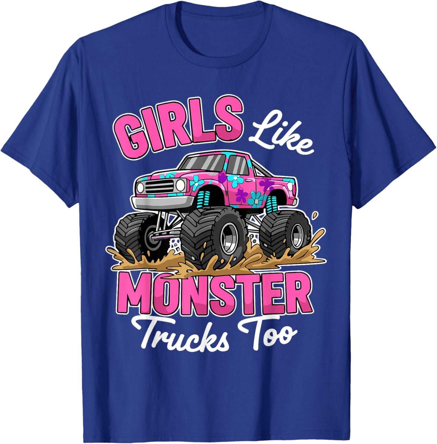 Cute Girls Like Monster Trucks T-Shirt - T-Shirt | Royal