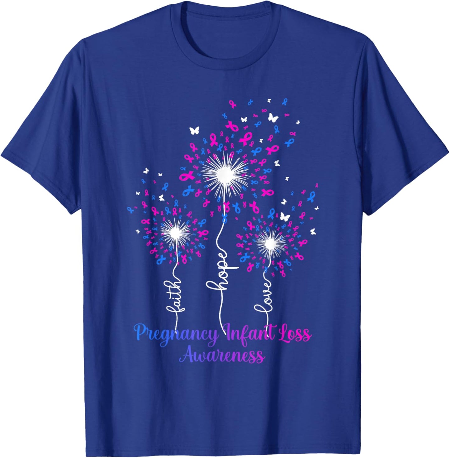Dandelion Faith Hope Love Pregnancy Infant Loss Awareness T-Shirt - T-Shirt | Royal