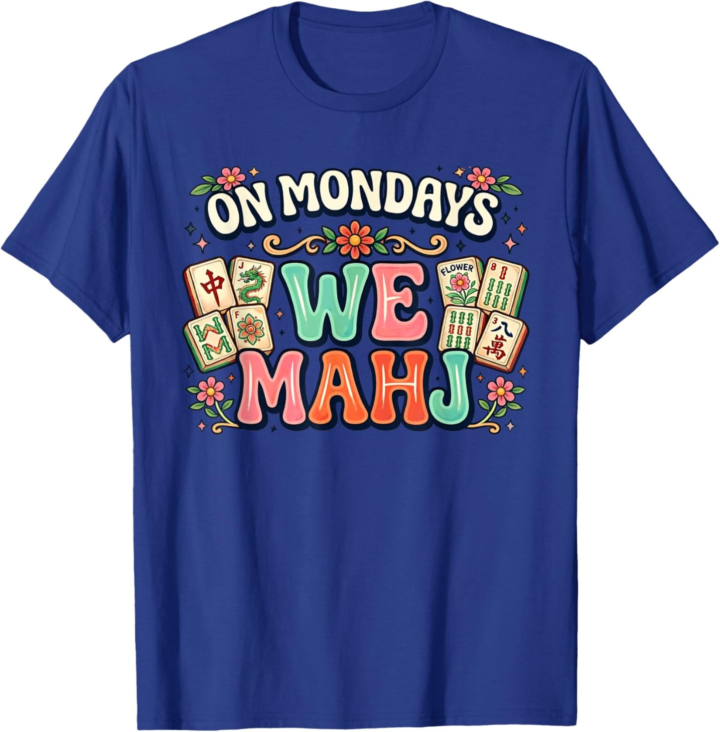 On Mondays We Mahj - Mahjong Night Floral Graphic T-Shirt - T-Shirt | Royal