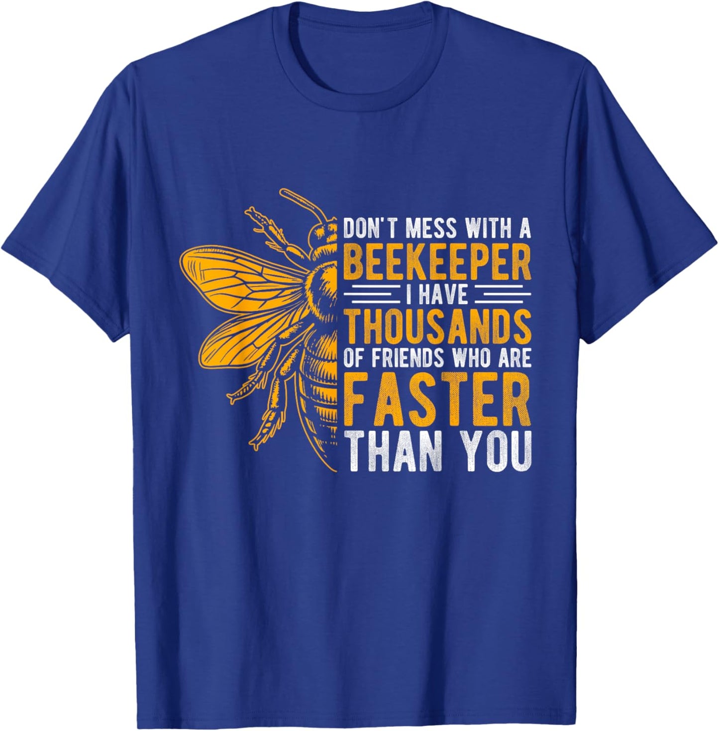 DON'T MESS WITH A BEEKEEPER I HAVE THOUSANDS Bee Animals T-Shirt - T-Shirt | Royal