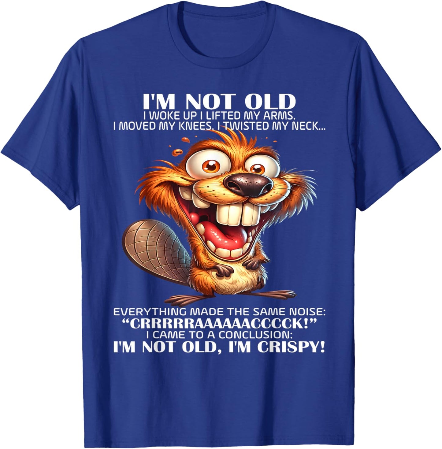 I'm not Old I Woke up I Lifted My arms I Moved My Knees I T-Shirt - T-Shirt | Royal
