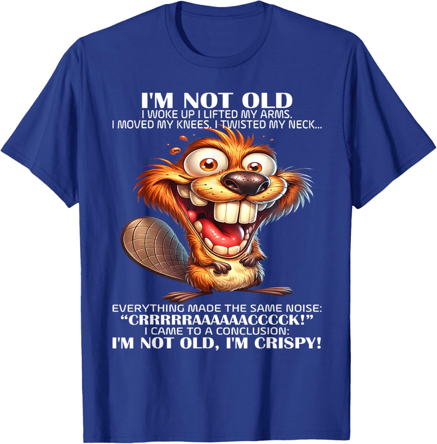 I'm not Old I Woke up I Lifted My arms I Moved My Knees I T-Shirt - T-Shirt | Royal