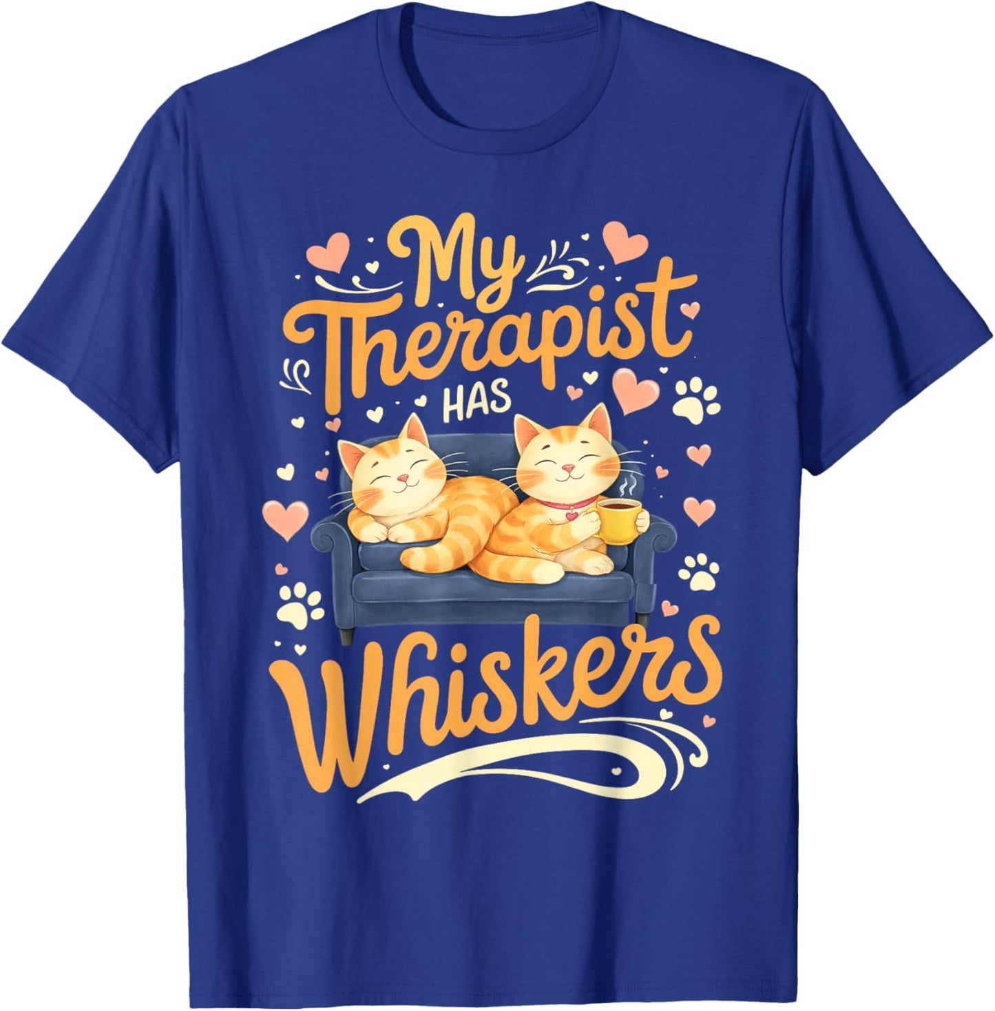 My Therapist Has Whiskers Anxiety Cute Cat T-Shirt - T-Shirt | Royal