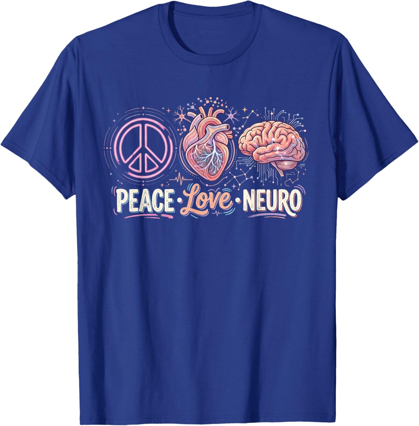 Peace Love Neuro Brain Neurologist & Neurology Squad T-Shirt - T-Shirt | Royal