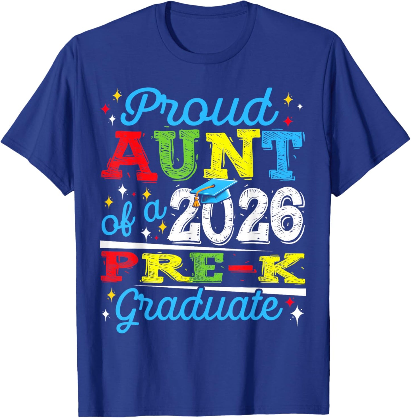 Proud Aunt of 2026 Pre-K Graduate Mothers Day Graduation T-Shirt - T-Shirt | Royal