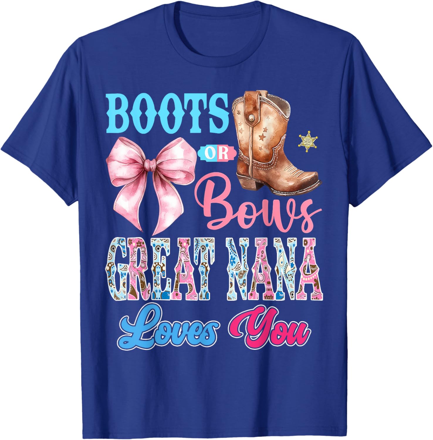 Boots or Bows Great Nana Loves You Gender Reveal Party T-Shirt - T-Shirt | Royal