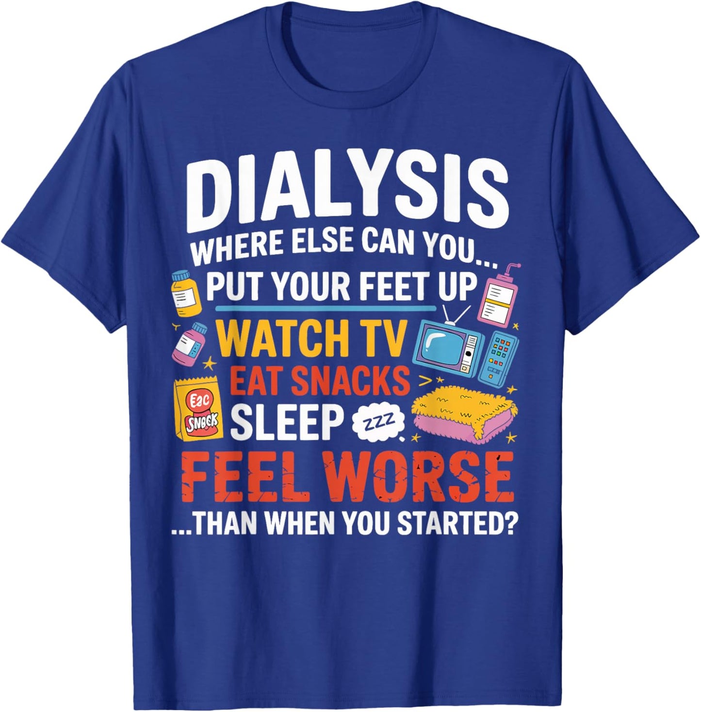Funny Dialysis Humor Dialysis Patient Gifts Women T-Shirt - T-Shirt | Royal