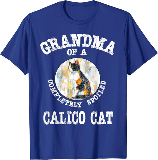 Grandma of Totally Spoiled Calico Cat Mother's Day Gift T-Shirt - T-Shirt | Royal