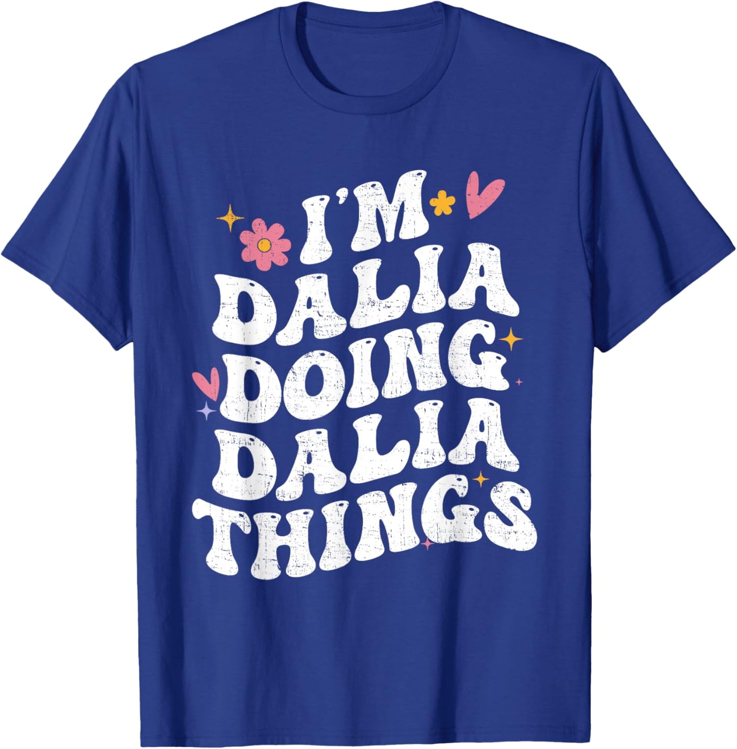 I'm Dalia Doing Dalia Things Retro Groovy Personalized T-Shirt - T-Shirt | Royal