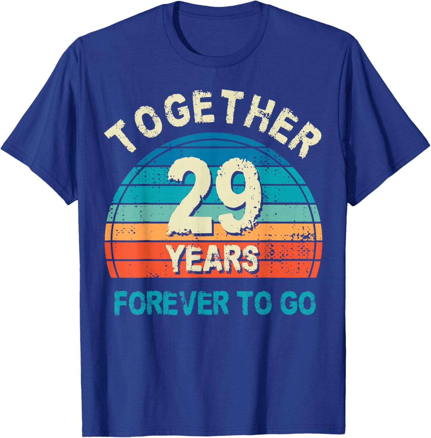 Together 29 Years Forever To Go 29th Wedding Anniversary T-Shirt - T-Shirt | Royal