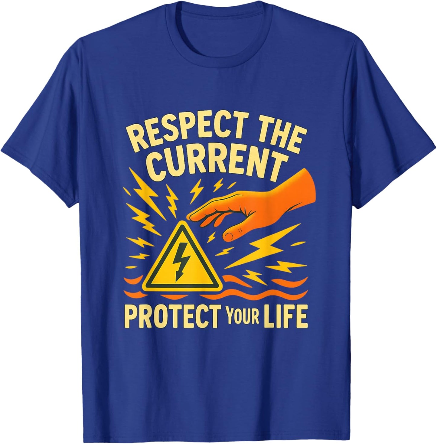 Respect The Current, Protect Your Life – Electrical Safety T-Shirt - T-Shirt | Royal