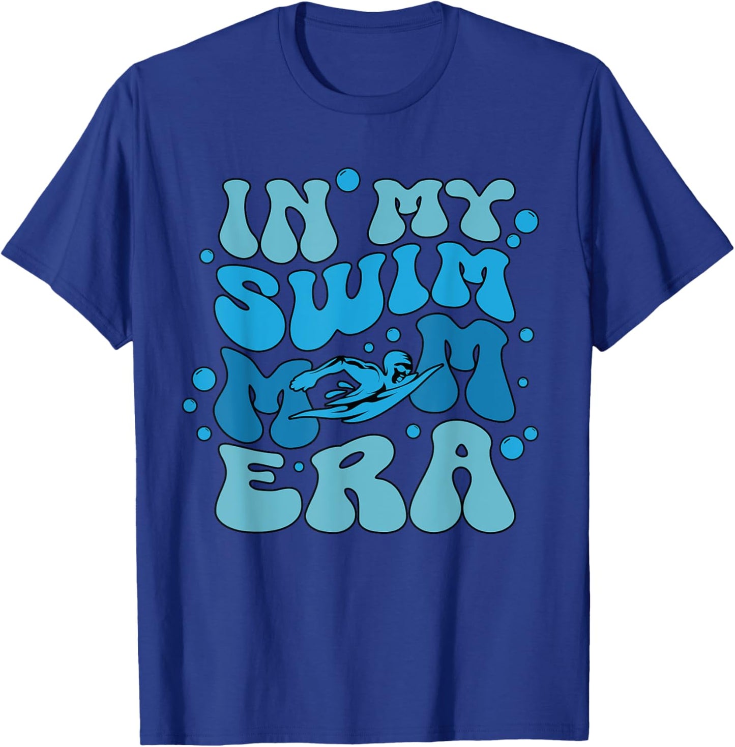 In My Swim Mom Era Mother's Day Funny Sports Mama T-Shirt - T-Shirt | Royal