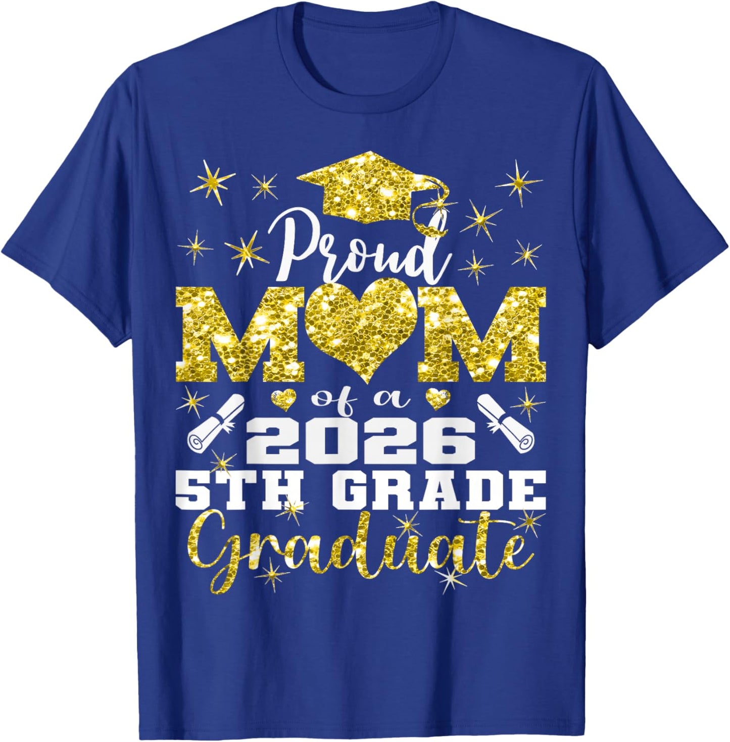Proud Mom of 5th Grade Graduate 2026 Elementary Graduation T-Shirt - T-Shirt | Royal