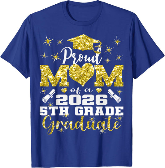 Proud Mom of 5th Grade Graduate 2026 Elementary Graduation T-Shirt - T-Shirt | Royal