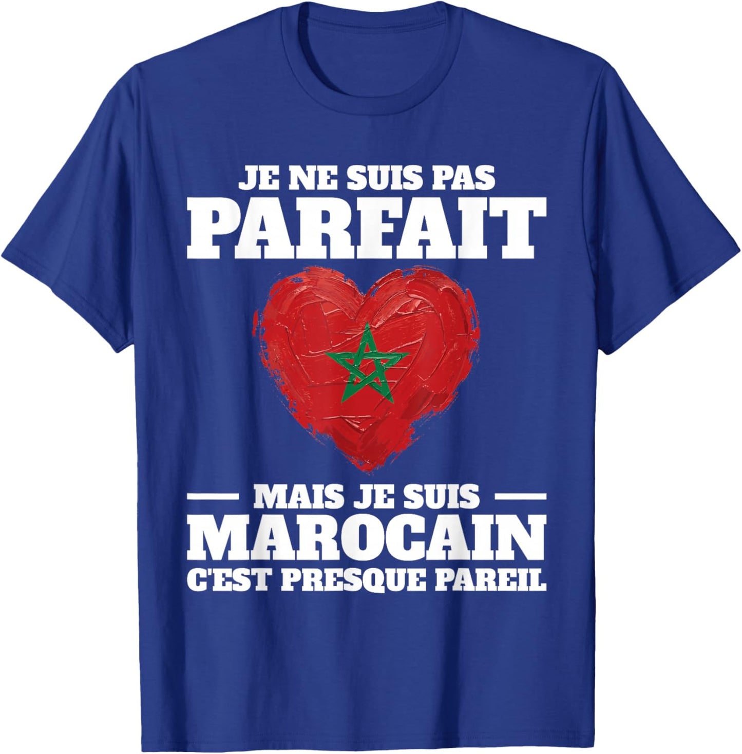 Pas Parfait mais Je suis Marocain Man Morocco T-Shirt - T-Shirt | Royal