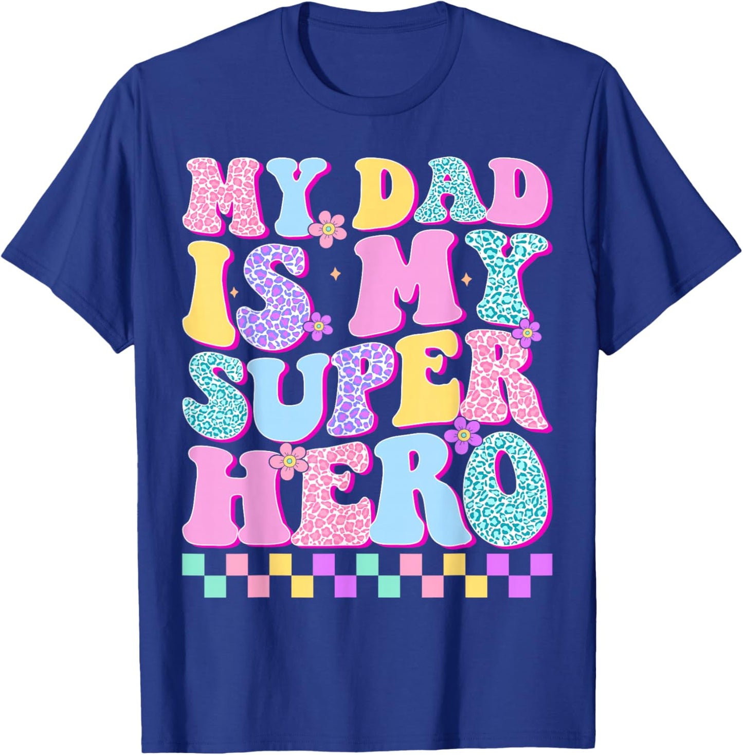 My Dad is My Superhero Daughter Father's Day T-Shirt - T-Shirt | Royal