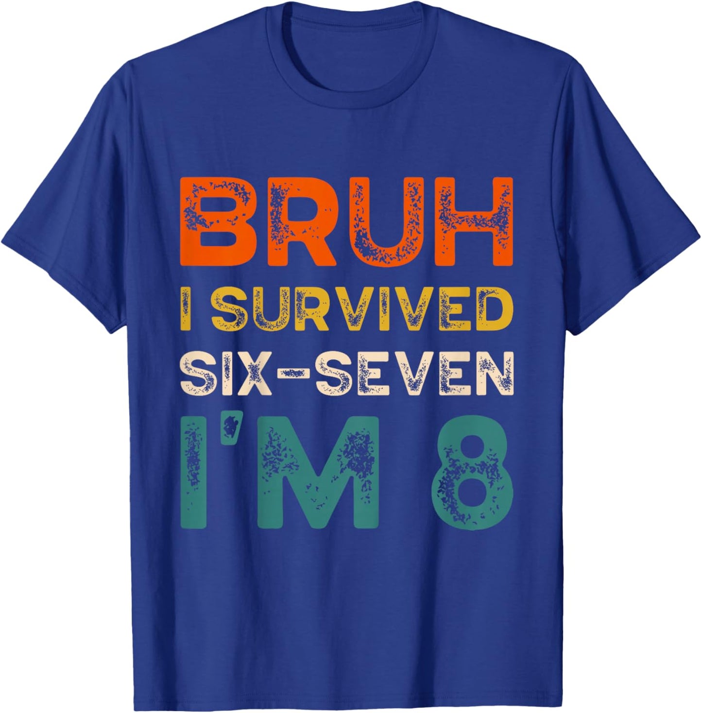 Kids Bruh I Survived Six Seven I’m 8 Years Toddler Kids Birthday T-Shirt - T-Shirt | Royal