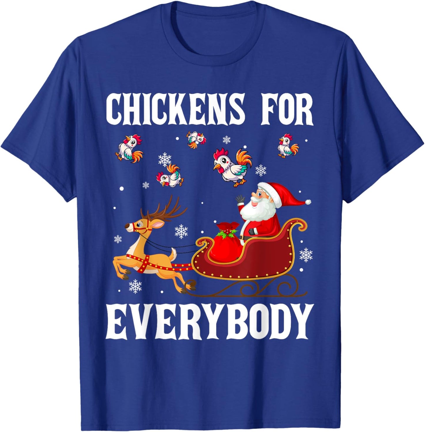 Chickens For Everybody Christmas Santa Claus Chicken Xmas T-Shirt - T-Shirt | Royal