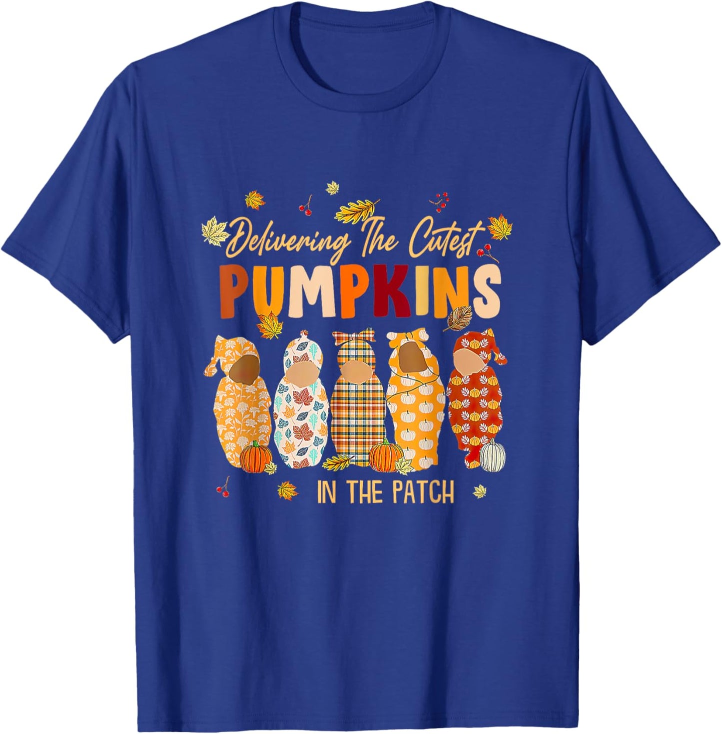 L&D Nurse Delivering The Cutest Pumpkins In The Patch T-Shirt - T-Shirt | Royal