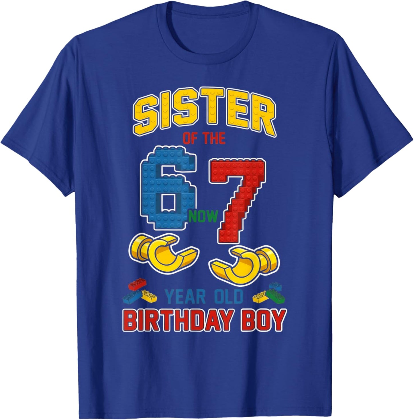 Sister 67 Meme Birthday 7 Years Old Building Blocks Bricks T-Shirt - T-Shirt | Royal