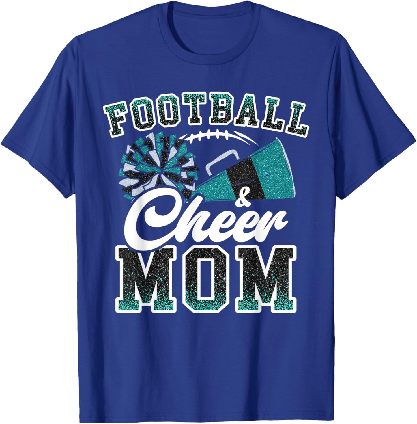 Loud Proud Football & Cheer Mom Cheerleader Mom Teal Blue T-Shirt - T-Shirt | Royal