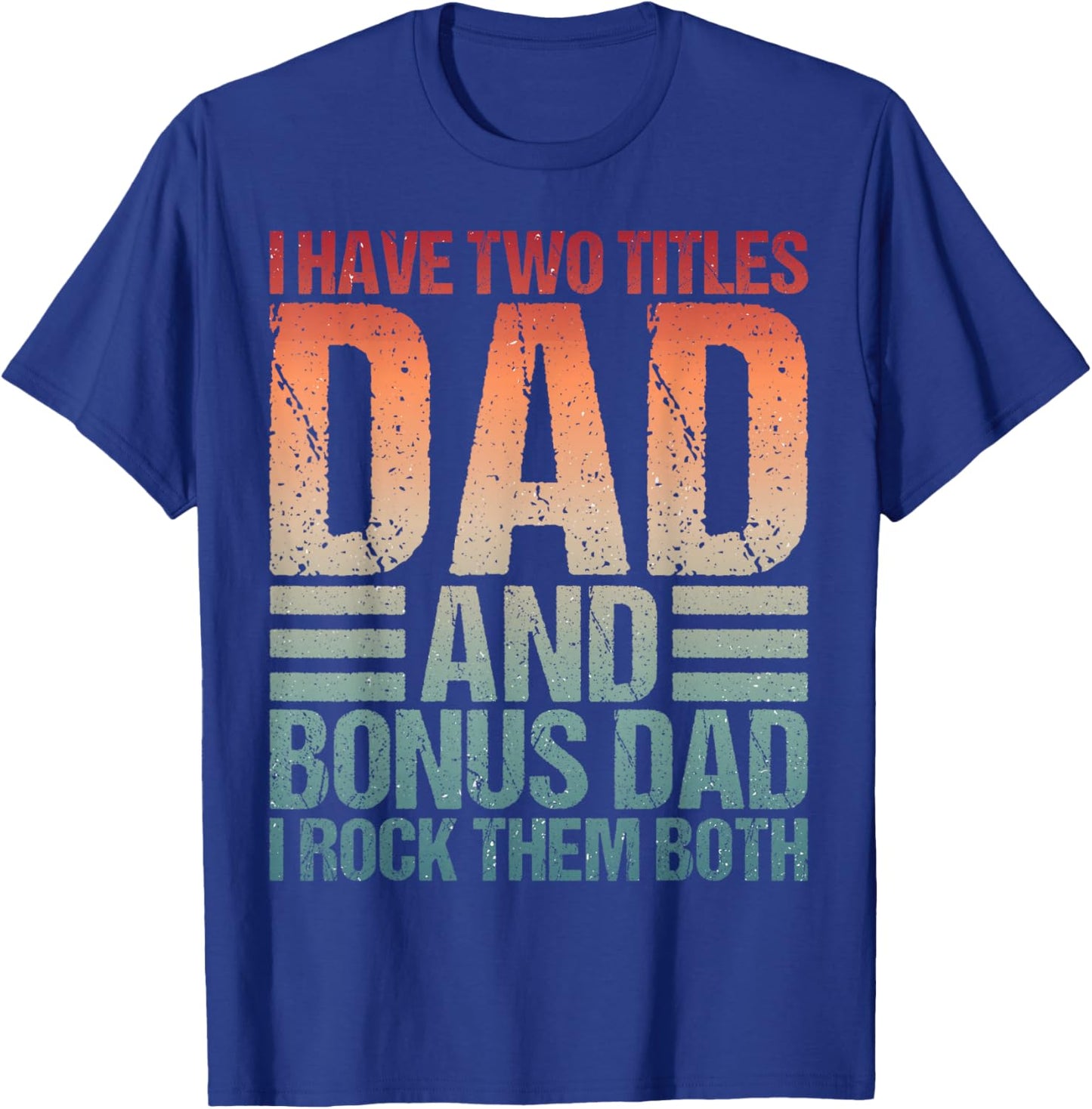 Best Stepdad I Have 2 Titles Funny Bonus Dad Pun Fathers Day T-Shirt - T-Shirt | Royal