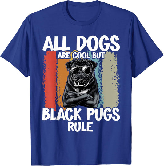 Black Pug Lovers "Black Pugs Rule" Funny Black Pug T-Shirt - T-Shirt | Royal