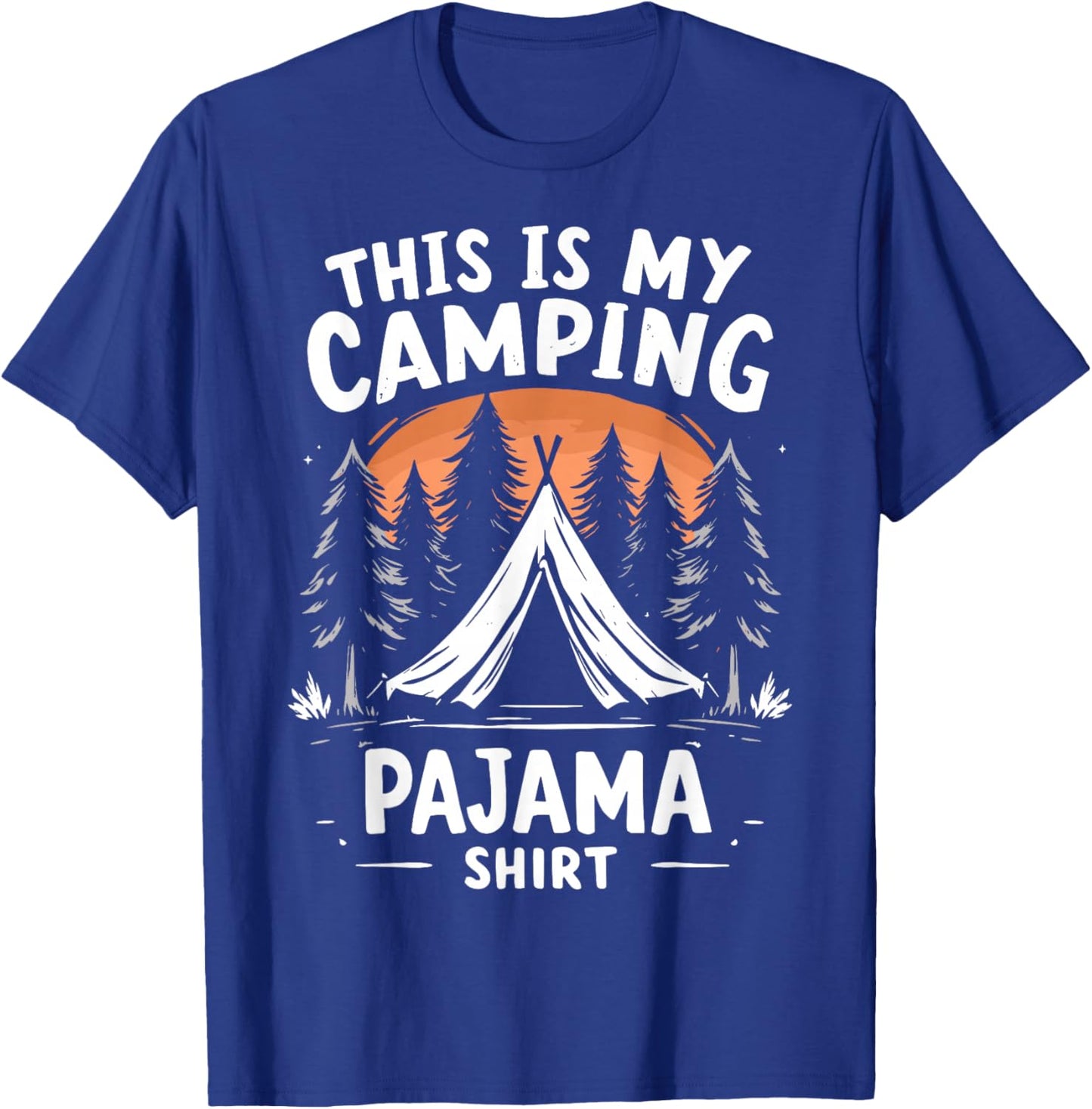This is My Camping Pajama Shirt Hiking Outdoor Camp Joke T-Shirt - T-Shirt | Royal