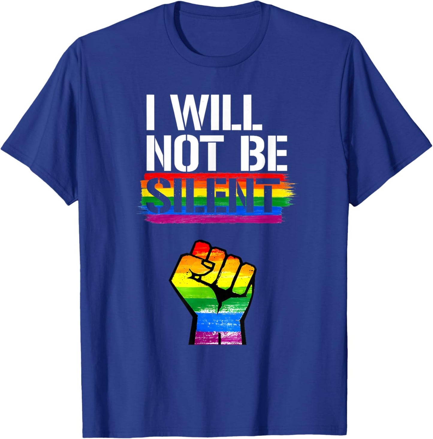 I Will Not Be Silent Rainbow Fist LGBT Lesbian Gay Pride T-Shirt - T-Shirt | Royal