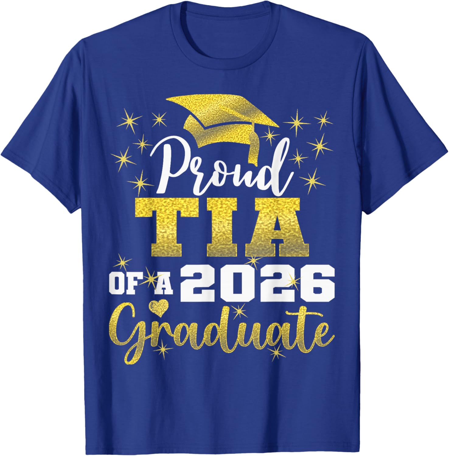 Super Proud Tia of 2026 Graduate Graduation Family T-Shirt - T-Shirt | Royal