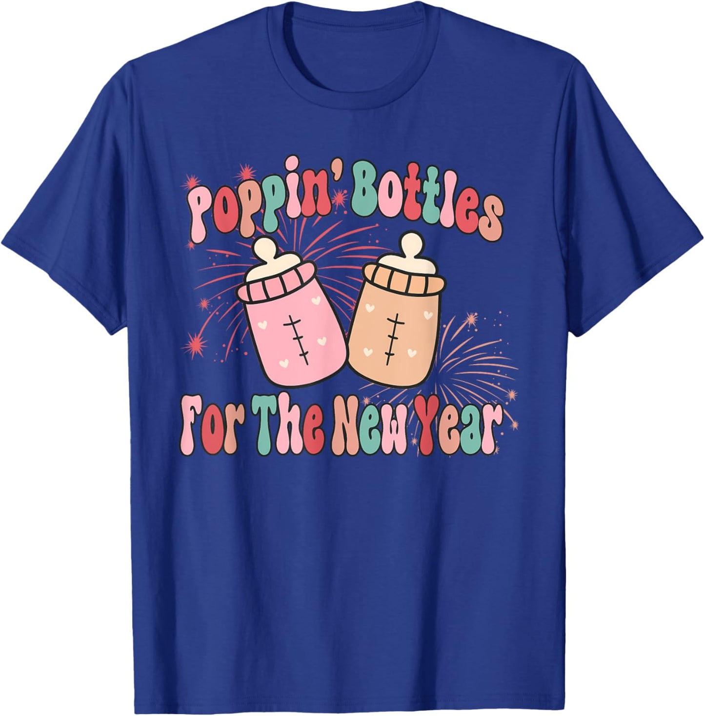 Poppin Bottles For The New Year Labor and Delivery Nurse T-Shirt - T-Shirt | Royal