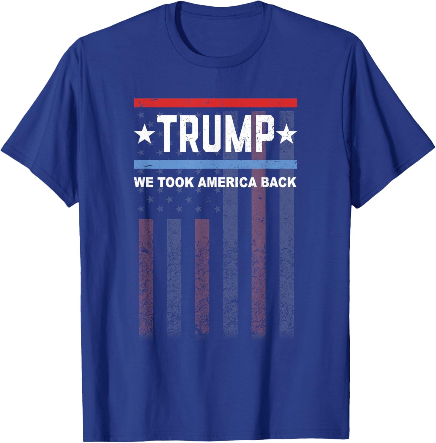 We Took America Back Trump 2024 Distressed Flag T-Shirt - T-Shirt | Royal