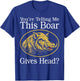 You're Telling Me This Boar Gives Head Funny Wordplay T-Shirt - T-Shirt | Royal