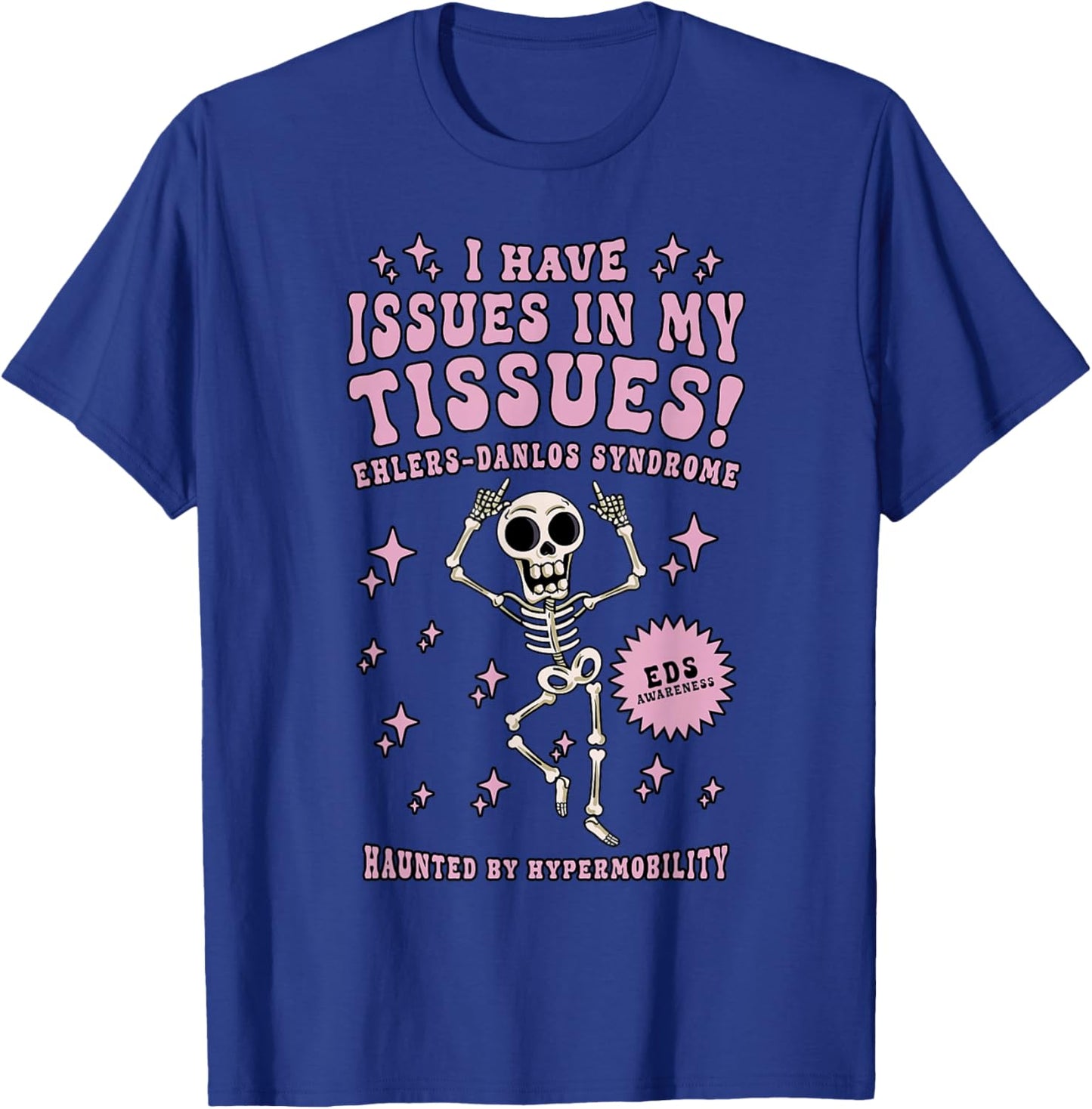 Ehlers Danlos Syndrome Awareness Issues In Tissues Skeleton T-Shirt - T-Shirt | Royal