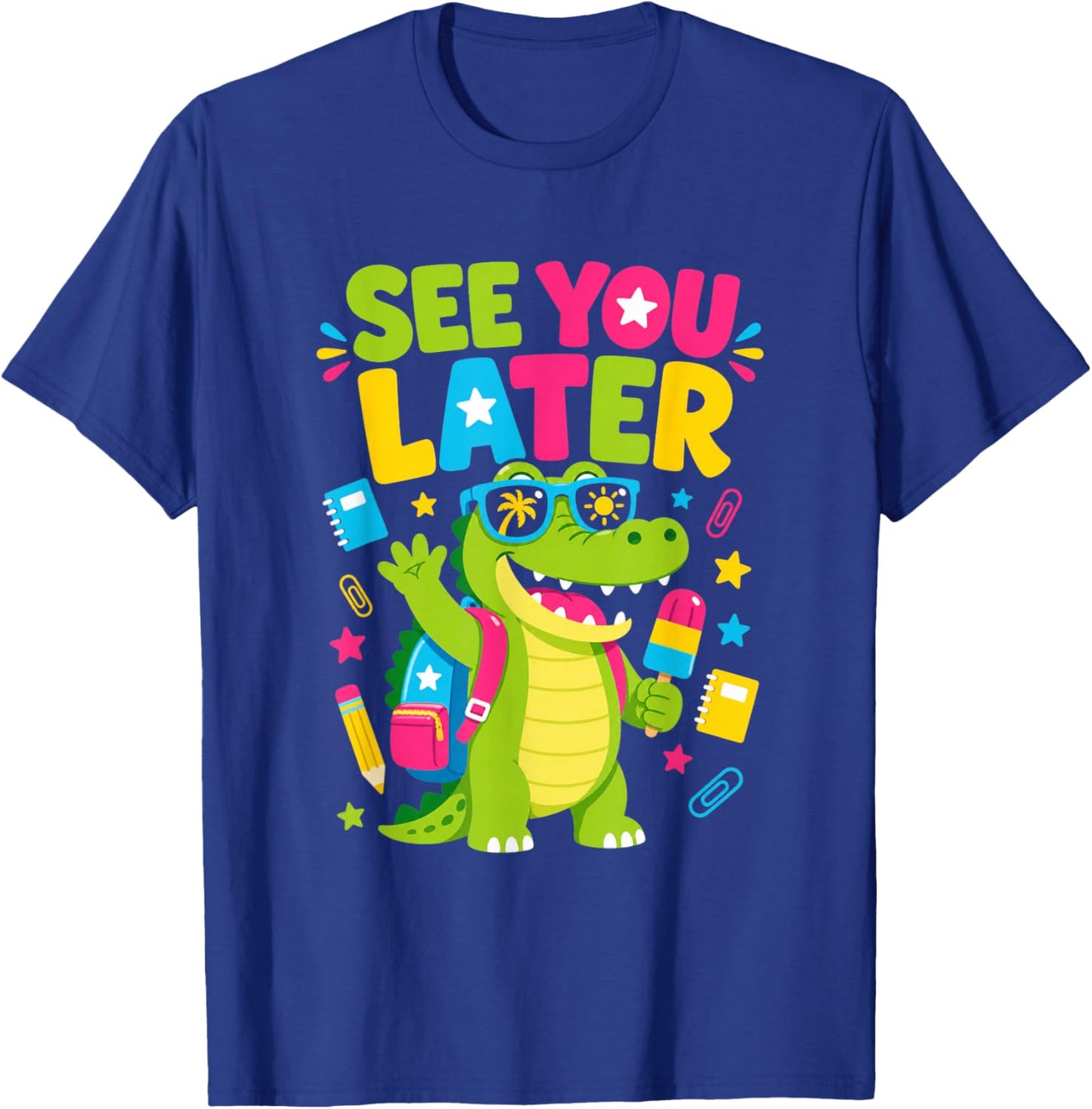 See You Later Alligator Summer Break Last Day of School T-Shirt - T-Shirt | Royal