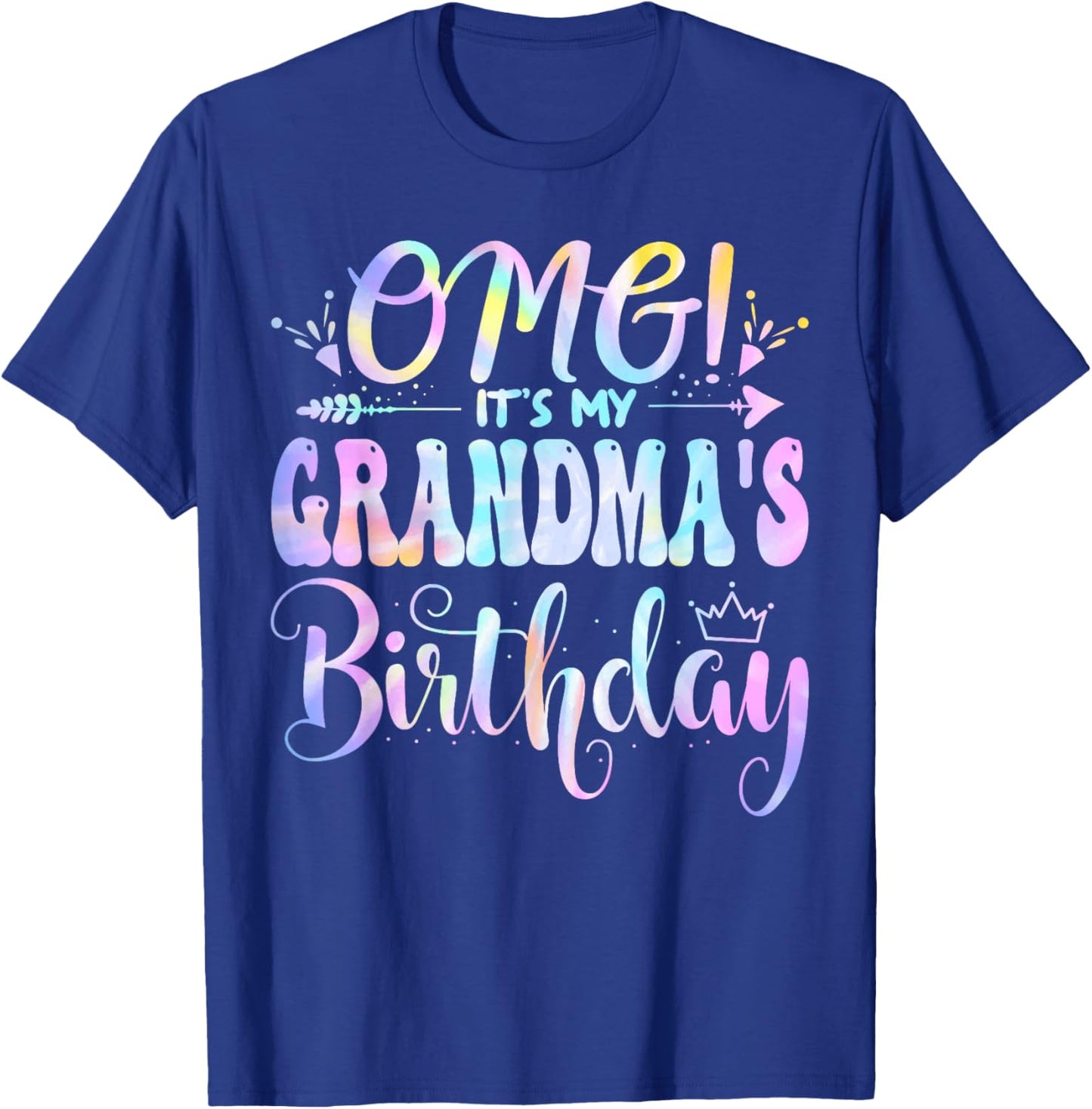 OMG It's My Grandma's Birthday Happy BDay Mother Tie Dye T-Shirt - T-Shirt | Royal
