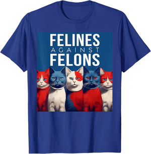 Cat Felines Against Felons Men Women T-Shirt - T-Shirt | Royal
