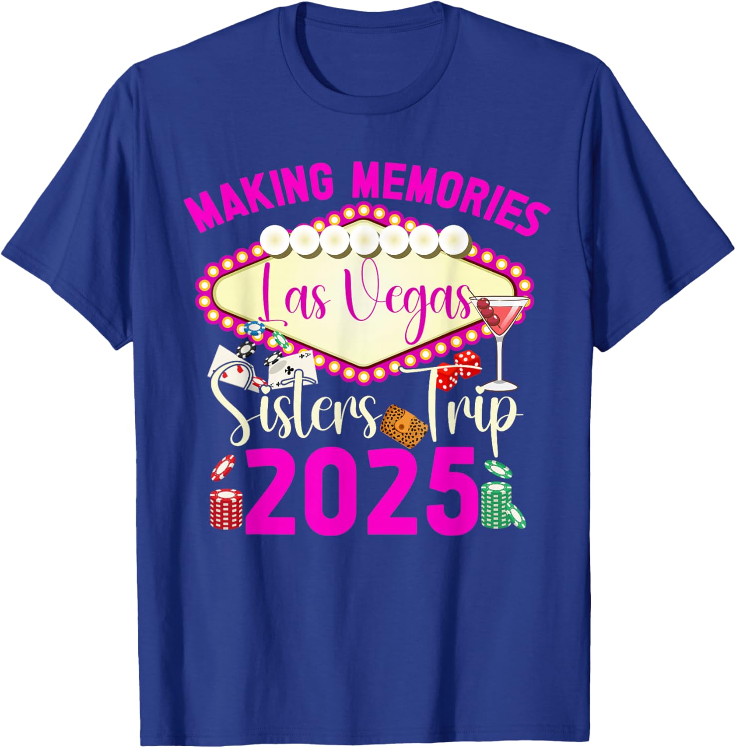 Making Memories Las Vegas Sisters Trip 2025 Vacation T-Shirt - T-Shirt | Royal