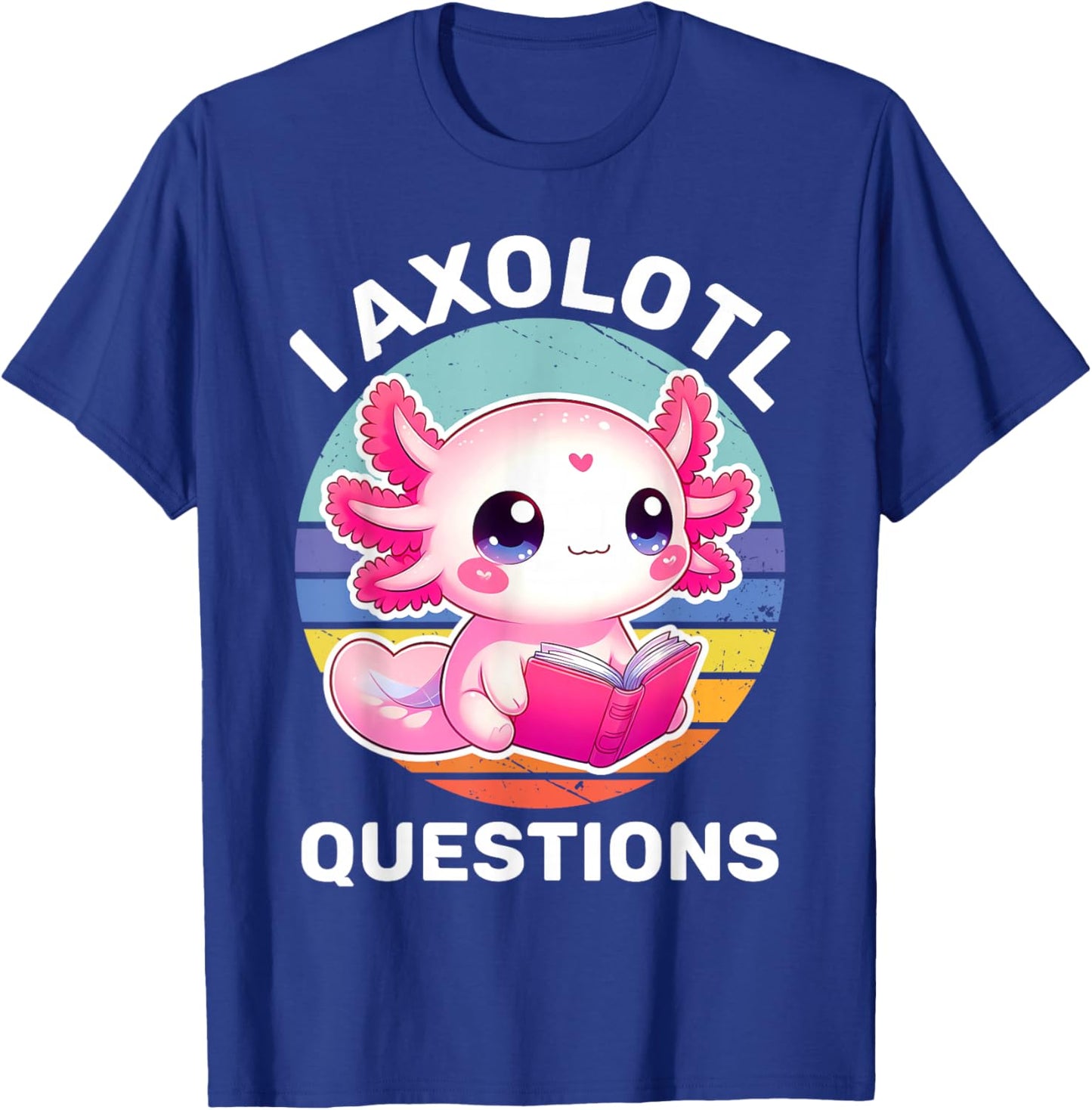 I Axolotl Questions Kids Funny Cute Axolotl Retro Vintage T-Shirt - T-Shirt | Royal