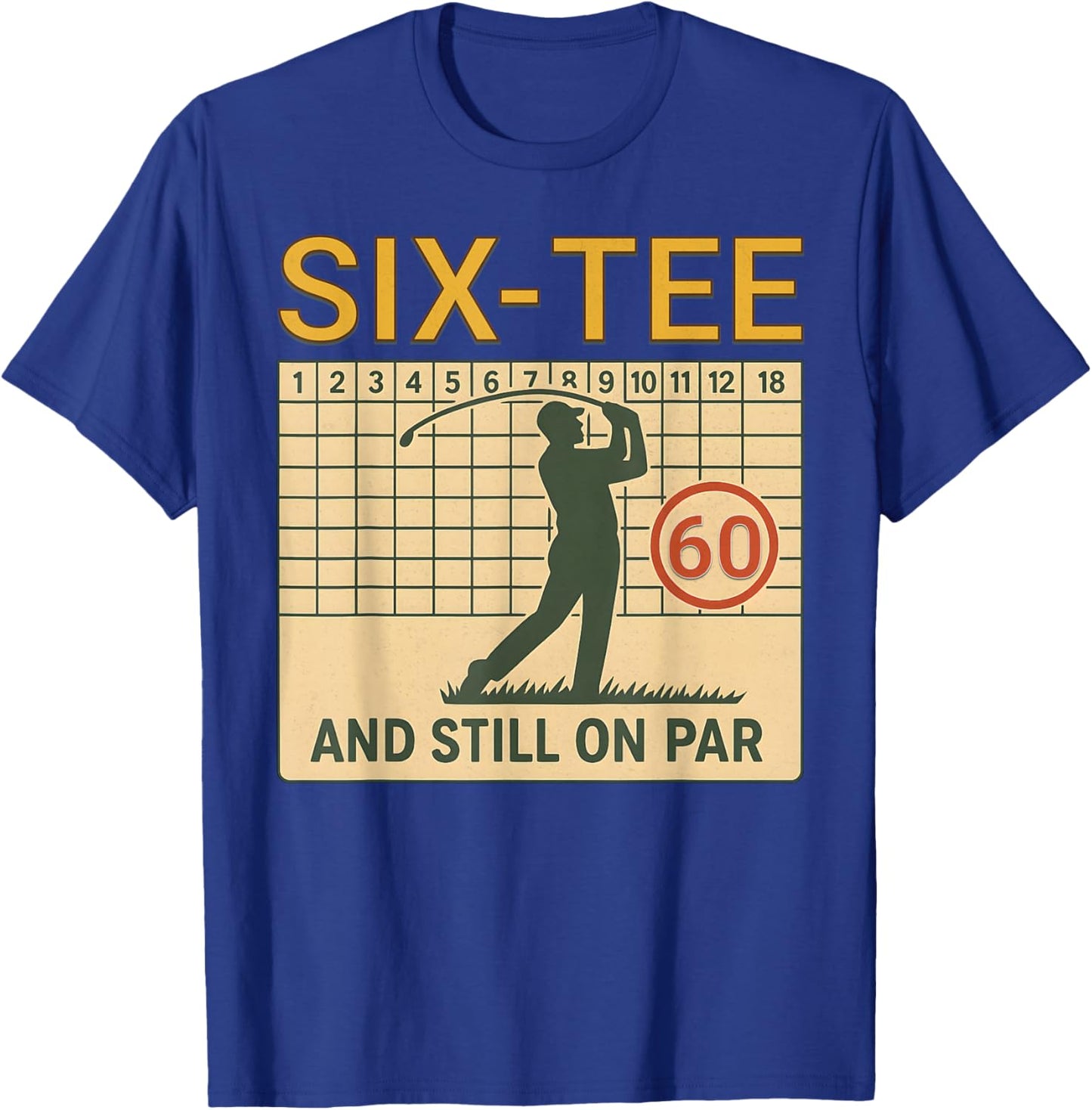 Six Golf Score Card Birthday Party 60 Year Old Golfer T-Shirt - T-Shirt | Royal