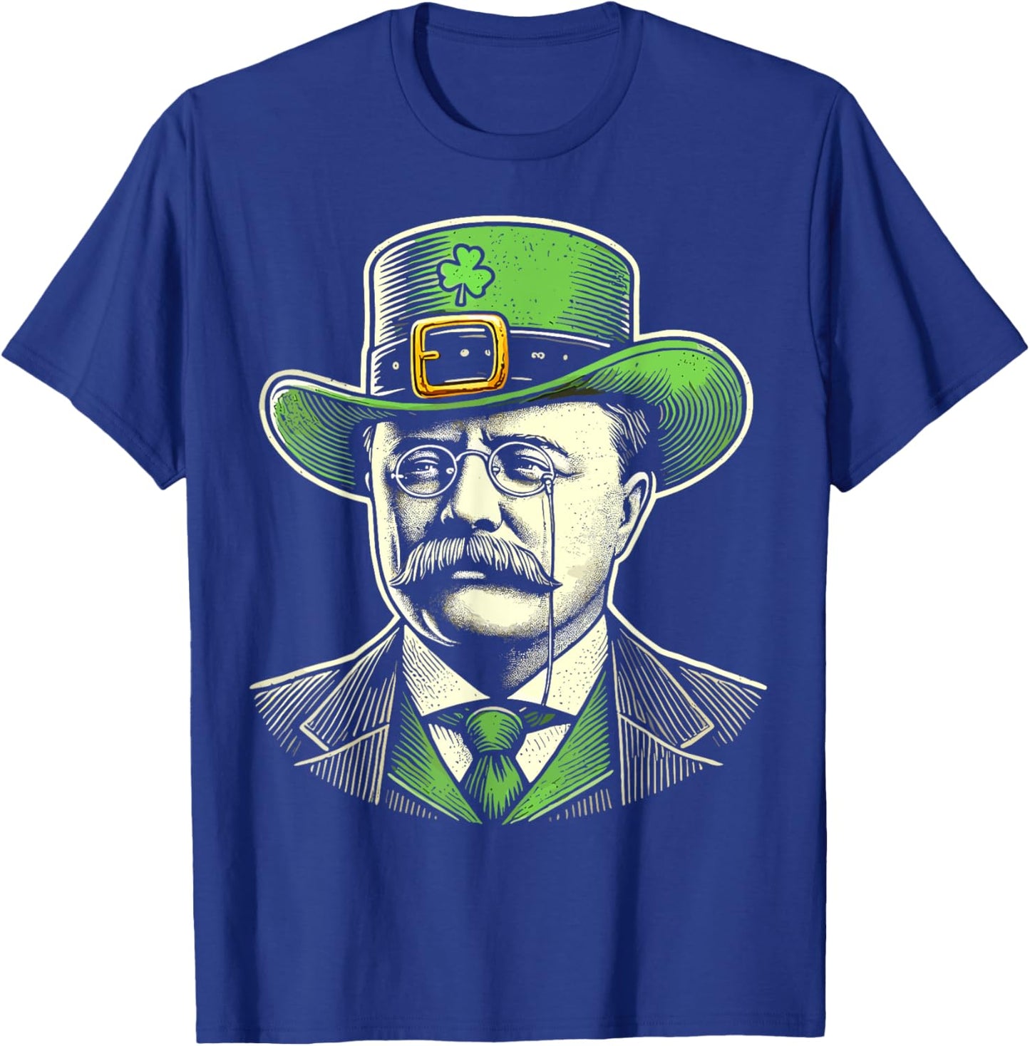 Patriotic St Patricks Day Irish Theodore Teddy Roosevelt T-Shirt - T-Shirt | Royal