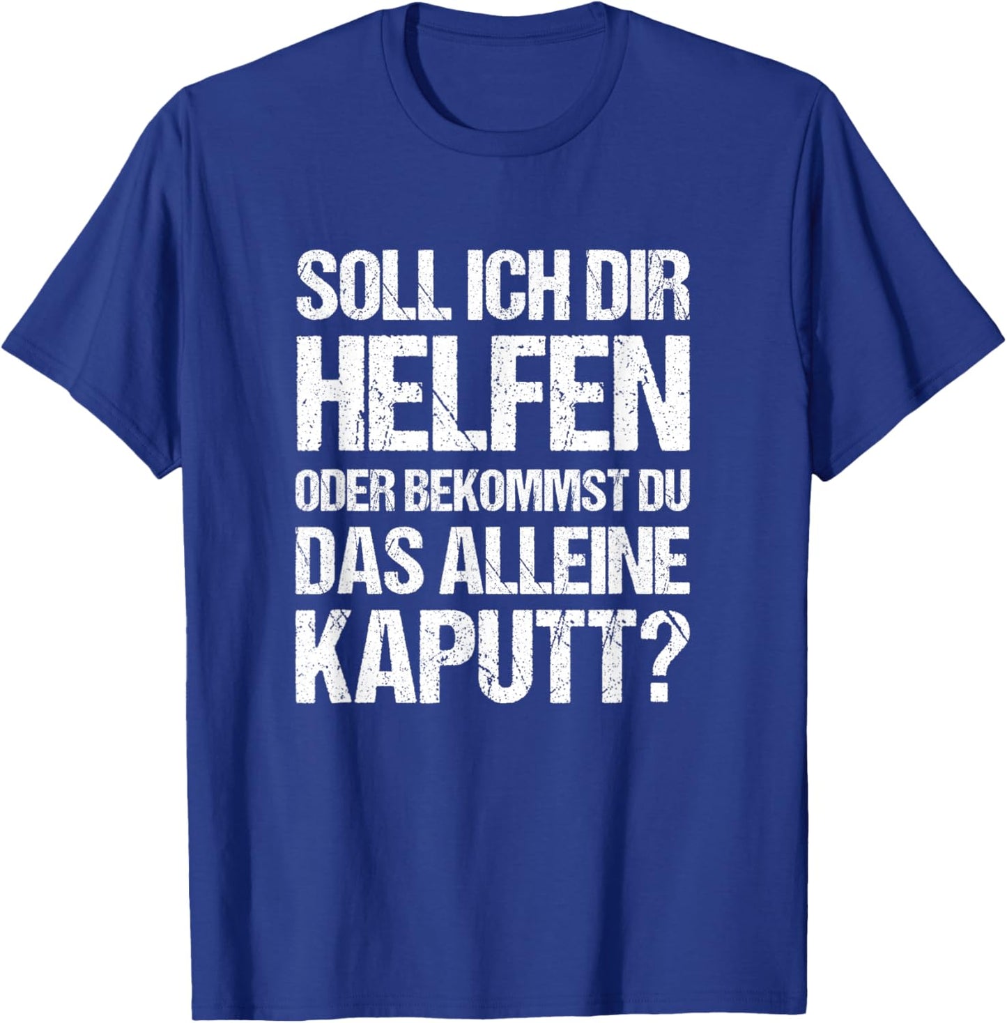 with German Text "Handwerker Soll ich helfen - Funny Sayings" T-Shirt - T-Shirt | Royal